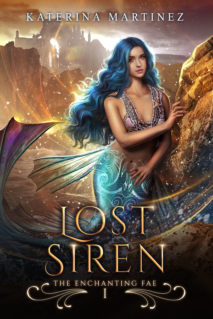 Lost Siren - the Enchanting Fae, by Katerina Martinez