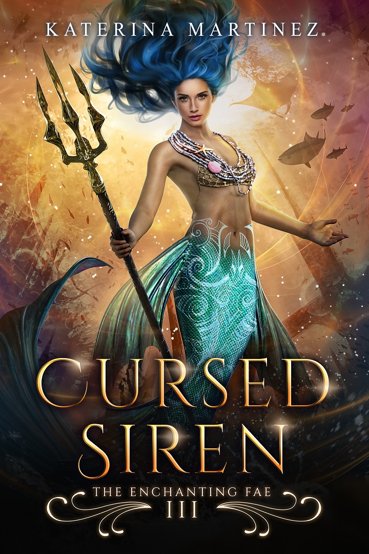 Cursed Siren - the Enchanting Fae, by Katerina Martinez